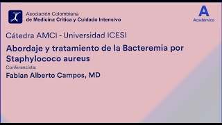 Cátedra AMCI  Abordaje y tratamiento de la Bacteremia por Staphylococo aureus  Dr Fabián Campos [upl. by Iatnahs282]