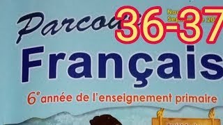 parcours de français 6 eme année primaire page 36 37 [upl. by Enyleuqcaj]