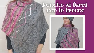 Poncho maglia  Poncho con le trecce ai ferri [upl. by Adian515]