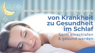 Schlaf dich gesund 🌱 Meditation  Hypnose  Affirmationen zum einschlafen und heilen [upl. by Yetnom709]