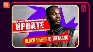 Update ‼️ Why Black Sherif Is Trending [upl. by Sylvanus]