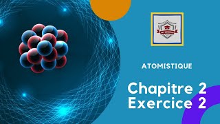 Atomistique S1 SMPC Exercice 2  chapitre 2  la théorie classique de latome [upl. by Nogras]