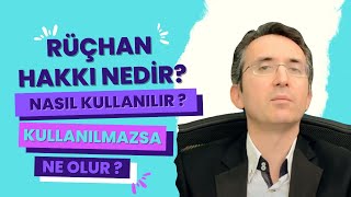 Rüçhan Hakkı Nedir Nasıl Kullanılır Kullanılmazsa Ne Olur [upl. by Dupaix229]