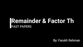 Remainder and Factor Theorem  Past Papers  Volume 1  P3  A Level  Mathematics [upl. by Lisabet]