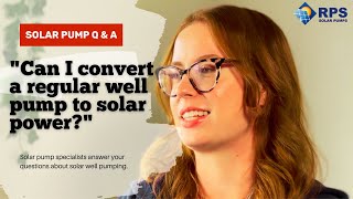 Can I Convert My AC Well Pump to Solar Power QampA with Solar Pump Specialist Carly [upl. by Ursa]