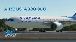 Corsair Airbus A330900neo Departure  MSFS 2020 [upl. by Aleibarg747]