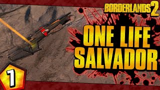 Borderlands 2  One Life Salvador Funny Moments And Drops  Day 7 [upl. by Jonathan]