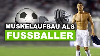 Muskelaufbau als Fussballer  Worauf besonders achten [upl. by Ttej]