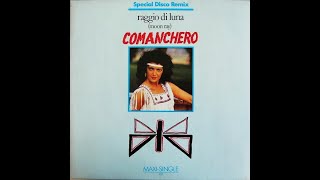 Raggio Di Luna  Comanchero Special Disco Remix italodisco [upl. by Plusch]