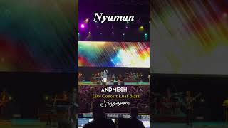 NYAMAN ANDMESH LIVE CONCERT LUAR BIASA SINGAPORE andmesh shorts [upl. by Niuqaoj]