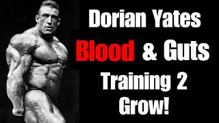 Dorian Yates Blood amp Guts Training 2 Grow [upl. by Arikaahs]