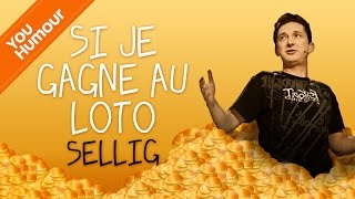 SELLIG  Si je gagnais au loto [upl. by Astraea380]