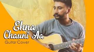 Ehna Chauni Aa  Jassi Gill Guitar Cover [upl. by Alletse]