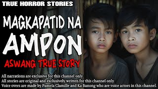 MAGKAPATID NA AMPON  Kwentong Aswang  True Story [upl. by Erleena587]