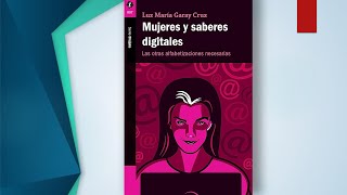 Mujeres y saberes digitales Las otras alfabetizaciones necesarias [upl. by Neffirg]