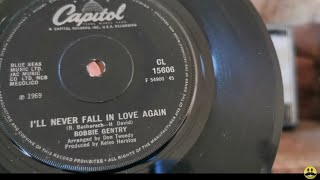 Ill Never Fall In Love Again  Bobbie Gentry  1969 Capitol 45rpm Vinyl Single Philips GF403 Player [upl. by Arac]