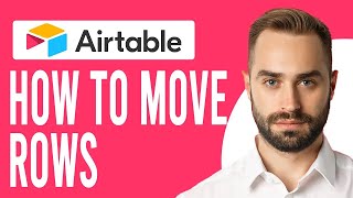 How to Move Rows in Airtable Airtable Tutorial [upl. by Bennion]