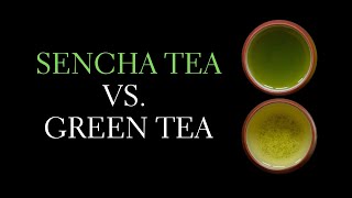 Sencha vs Green Tea  Whats The Difference [upl. by Manoop]