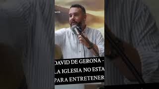 David de Gerona  La Iglesia no está para entretener [upl. by Nyrual]