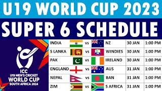 ICC U19 World Cup 2024 Super Six Schedule ICC U19 World Cup 2024 Schedule [upl. by Sartin47]