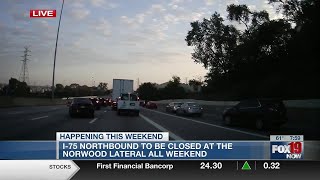 I75 North to be closed at the Norwood Lateral all weekend [upl. by Marji]