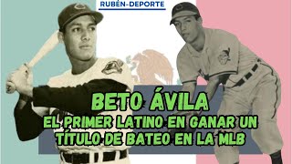 BETO ÁVILA PRIMER LATINO EN GANAR UN TÍTULO DE BATEO EN LA MLB [upl. by Luz]