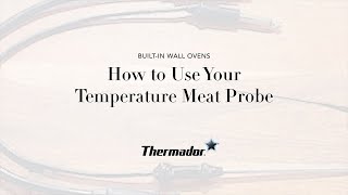 Using Your Thermador Wall Ovens Meat Temperature Probe [upl. by Zailer]