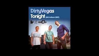 Dirty Vegas  Tonight IMS Anthem 2009 Original Club Mix [upl. by Artima]