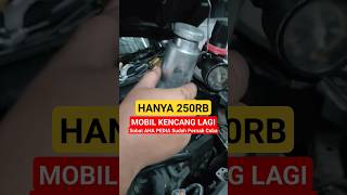 Mobil jadi kencang lagi hanya 250 ribu [upl. by Brenner]