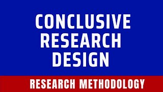 Conclusive Research Design  Definition Types Pros [upl. by Etteuqram]