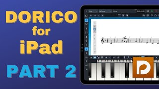 Advanced Note Input – Dorico for iPad Tutorial Part 2 [upl. by Inalak]