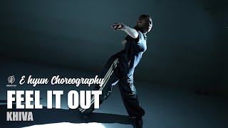 FEEL IT OUT  KHIVA  E HYUN Choreography  Urban Play Dance Academy [upl. by Tadeo533]