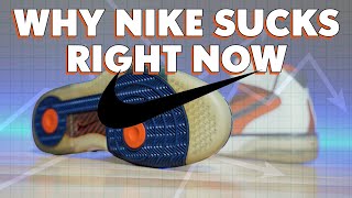 Why Nike Sucks Right Now [upl. by Ttenyl]