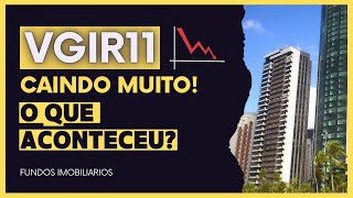 VGIR11 Fundo segue caindo muito O que aconteceu Situação preocupa vgir11 fundosimobiliarios [upl. by Nelyak]