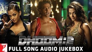 Dhoom2 Audio Jukebox  Hrithik  Abhishek  Aishwarya  Uday  Bipasha  Pritam  Sameer [upl. by Rech]