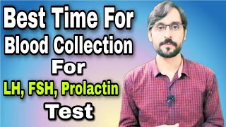 LH FSH Prolactin Test Blood Collection Best Time [upl. by Jabez]