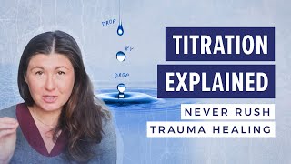 Titration explained never rush trauma healing healingtrauma nervoussystem somaticexperiencing [upl. by Nabe716]