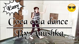 Coca Cola Tu dance video with simple and easy steps by Anushka 😊😊😊 [upl. by Colan]