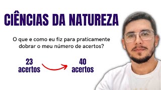 O QUE E COMO FIZ PARA IR DE 23 A 40 ACERTOS EM CIÊNCIAS DA NATUREZA [upl. by Sell]