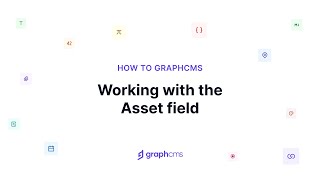 Working with the Asset field  How to Hygraph [upl. by Hagile]