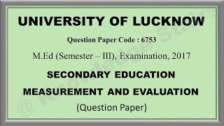 MEd Question Paper  Measurement and Evaluation  Secondary 2017  University of Lucknow [upl. by Samala]