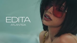 EDITA  ATLANTIDA OFFICIAL VIDEO [upl. by Sell]