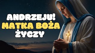 MODLITWA URODZINOWA ZA ANDRZEJA 🙏  Modlitwa Do Matki Bożej Za ANDRZEJA [upl. by Anirpas]