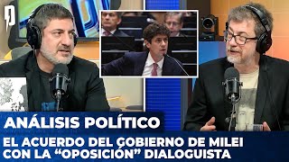 El ACUERDO del Gobierno de MILEI con la quotoposiciónquot dialoguista [upl. by Feerahs855]