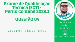 EQT PERITO CONTÁBIL 20231  QUESTÃO 04  Código Civil [upl. by Kaasi]