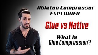 Ableton Compressors EXPLAINED  Glue vs Native  What is Glue Compression [upl. by Swainson970]