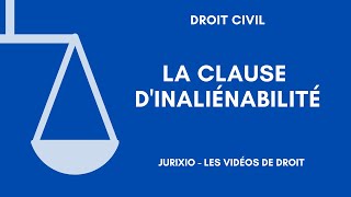 La clause dinaliénabilité [upl. by Ellimaj]