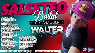 SALSETEO BRUTAL 🔥 A LO CARAQUEÑO 🔥  WALTER DJ PROJECT [upl. by Airrotal296]