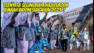 BERAPA BIAYA HAJI FURODA JEMAAH INDONESIA TAHUN 2023 [upl. by Bhatt]