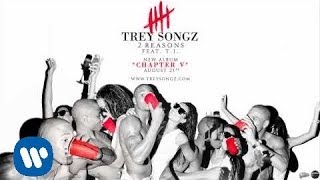 Trey Songz  2 Reasons ft TI Official Audio [upl. by Nimrac]